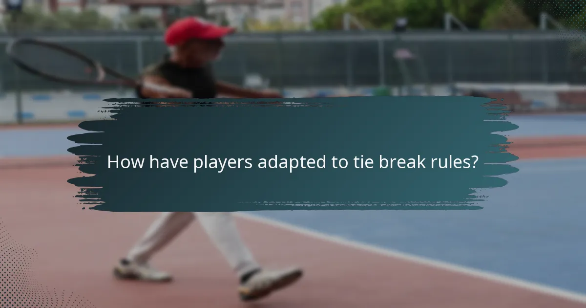 How have players adapted to tie break rules?