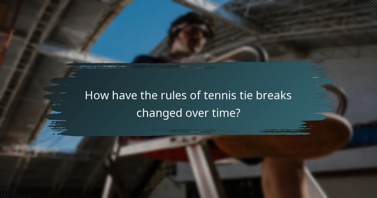 How have the rules of tennis tie breaks changed over time?