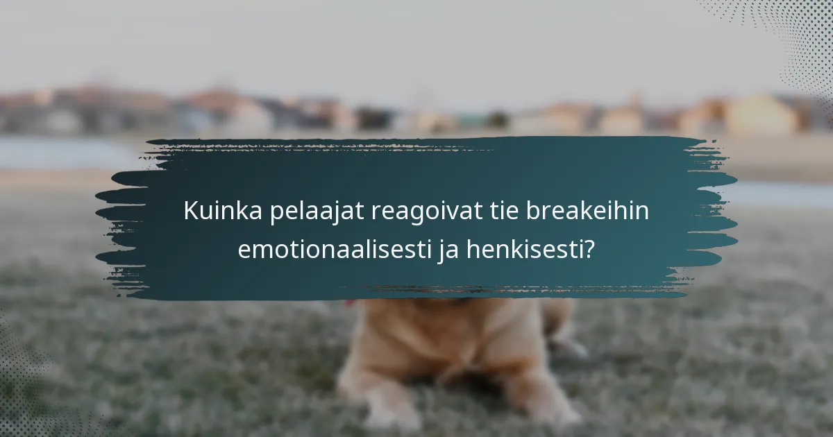 Kuinka pelaajat reagoivat tie breakeihin emotionaalisesti ja henkisesti?