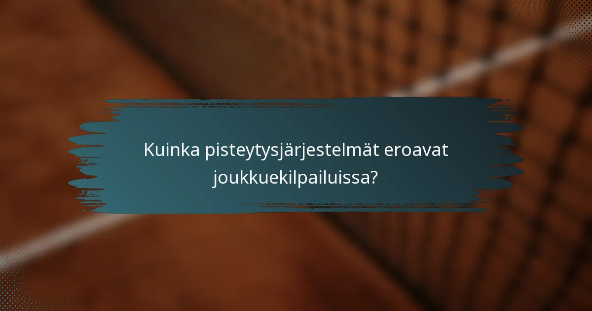 Kuinka pisteytysjärjestelmät eroavat joukkuekilpailuissa?