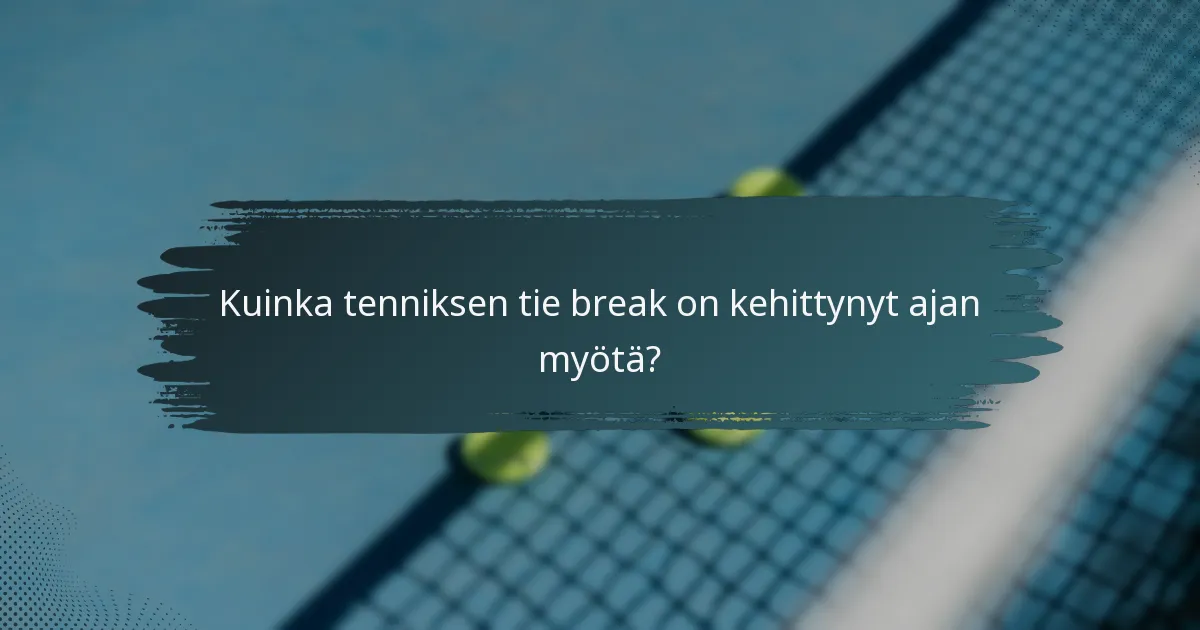 Kuinka tenniksen tie break on kehittynyt ajan myötä?