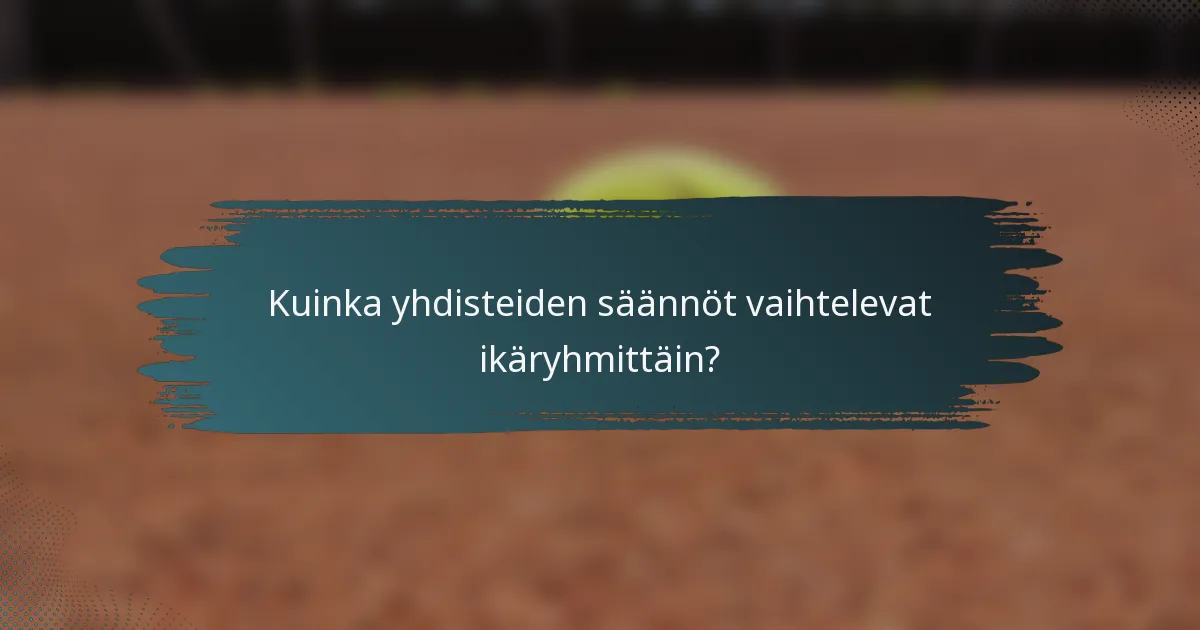 Kuinka yhdisteiden säännöt vaihtelevat ikäryhmittäin?