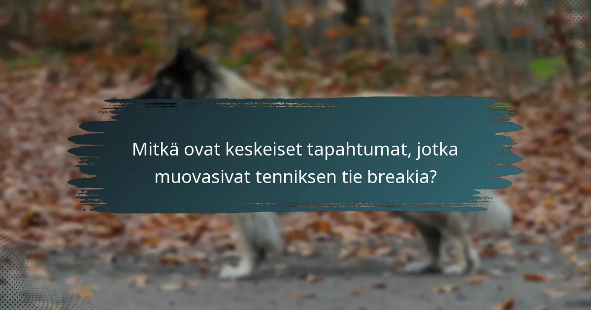 Mitkä ovat keskeiset tapahtumat, jotka muovasivat tenniksen tie breakia?