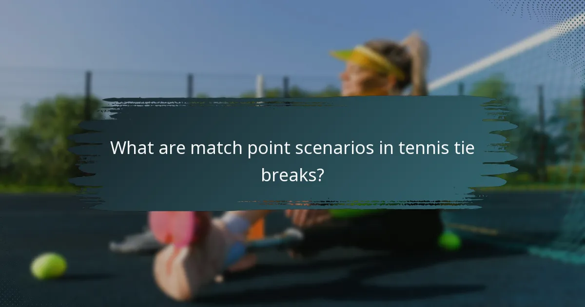What are match point scenarios in tennis tie breaks?