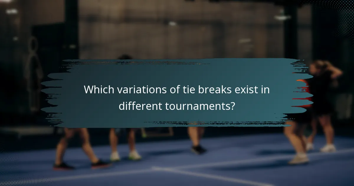 Which variations of tie breaks exist in different tournaments?